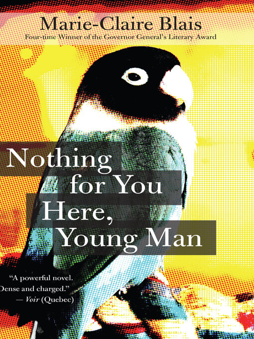 Title details for Nothing for You Here, Young Man by Marie-Claire Blais - Available